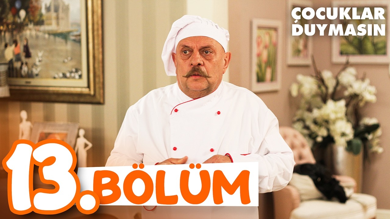 Çocuklar Duymasın 13. Bölüm