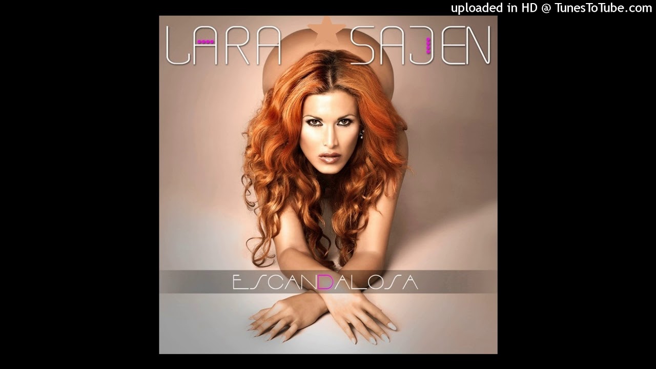 Lara Saj&eacute;n - Escandalosa (Audio)
