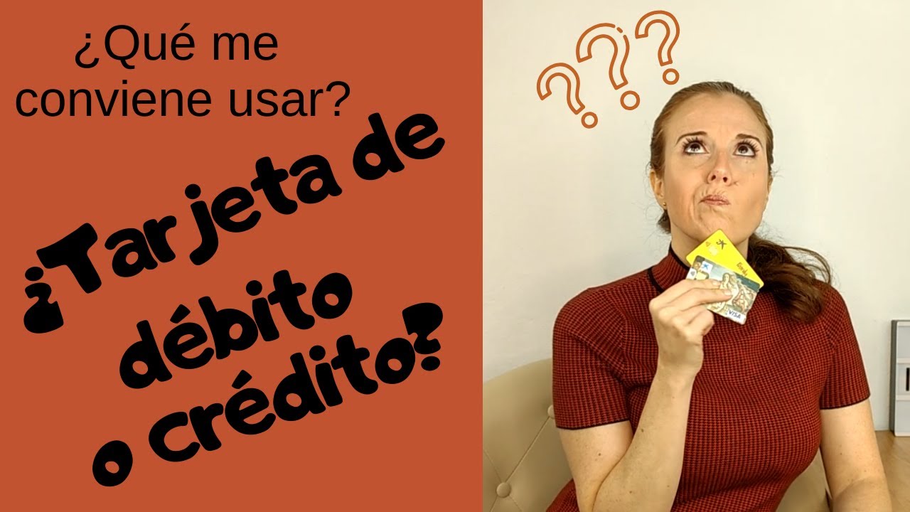 ¿Tarjeta de débito o crédito❓ 💳 ¿Cuál me conviene usar?