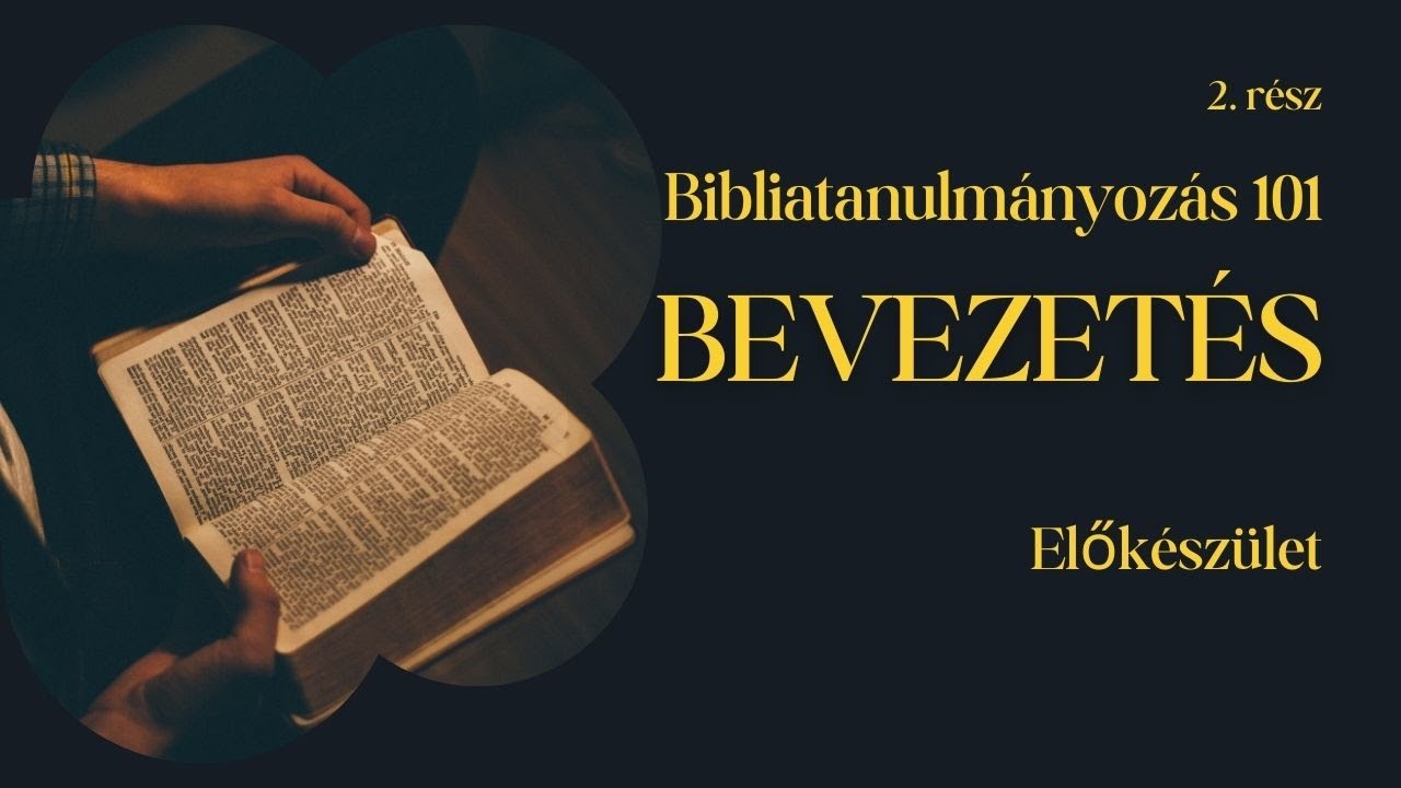 Bibliatanulmányozás 101 - Előkészület