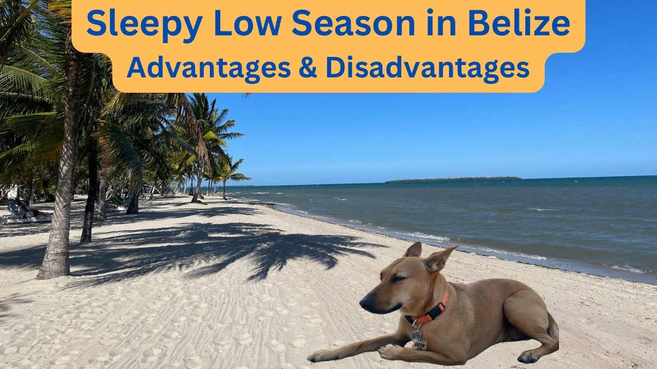 Belize Low Season: Advantages & Disadvantages