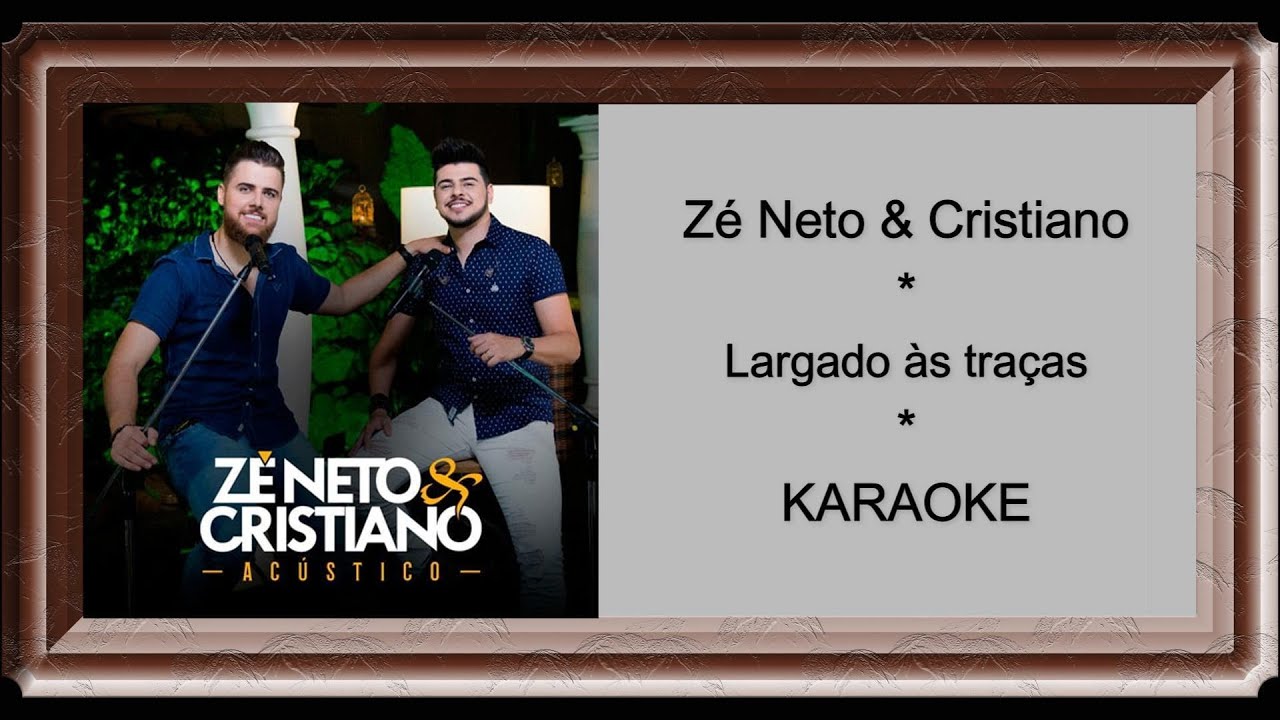 Zé Neto e Cristiano - Largado as Traças  - KARAOKÊ - com backing vocals