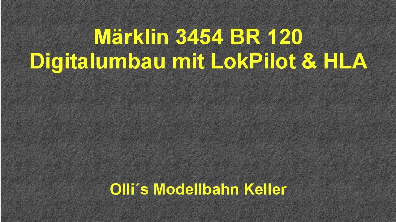 M&auml;rklin 3454 BR 120 Digitalumbau auf Hochleistungsantrieb und ESU Lokpilot
