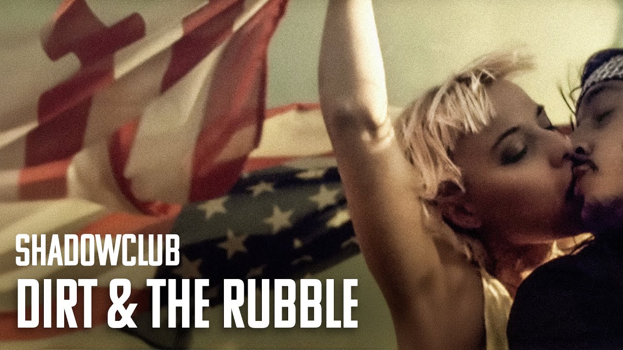 Shadowclub - Dirt and the Rubble (Official Video)