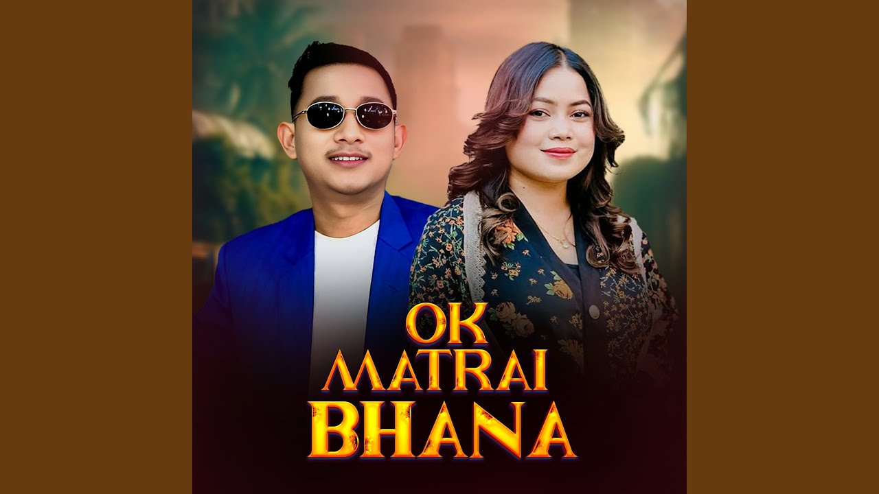 Ok Matrai Bhana