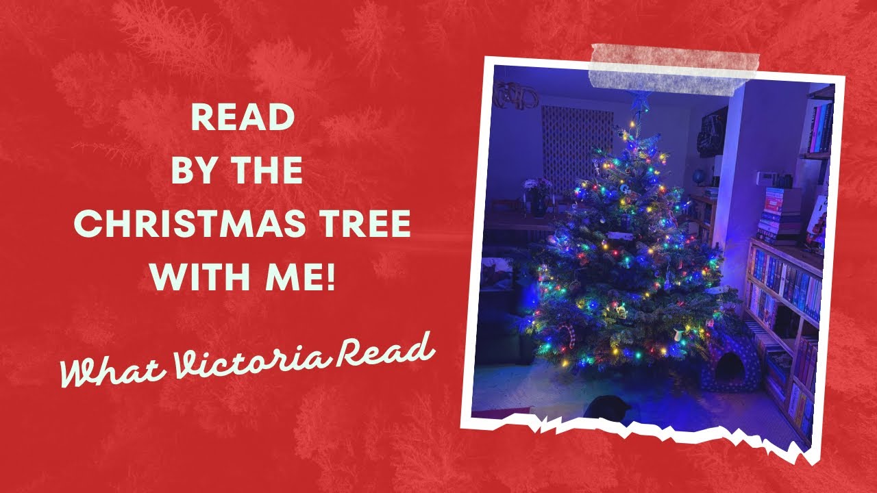 READ BY THE CHRISTMAS TREE WITH ME! - What Victoria Read - Booktube