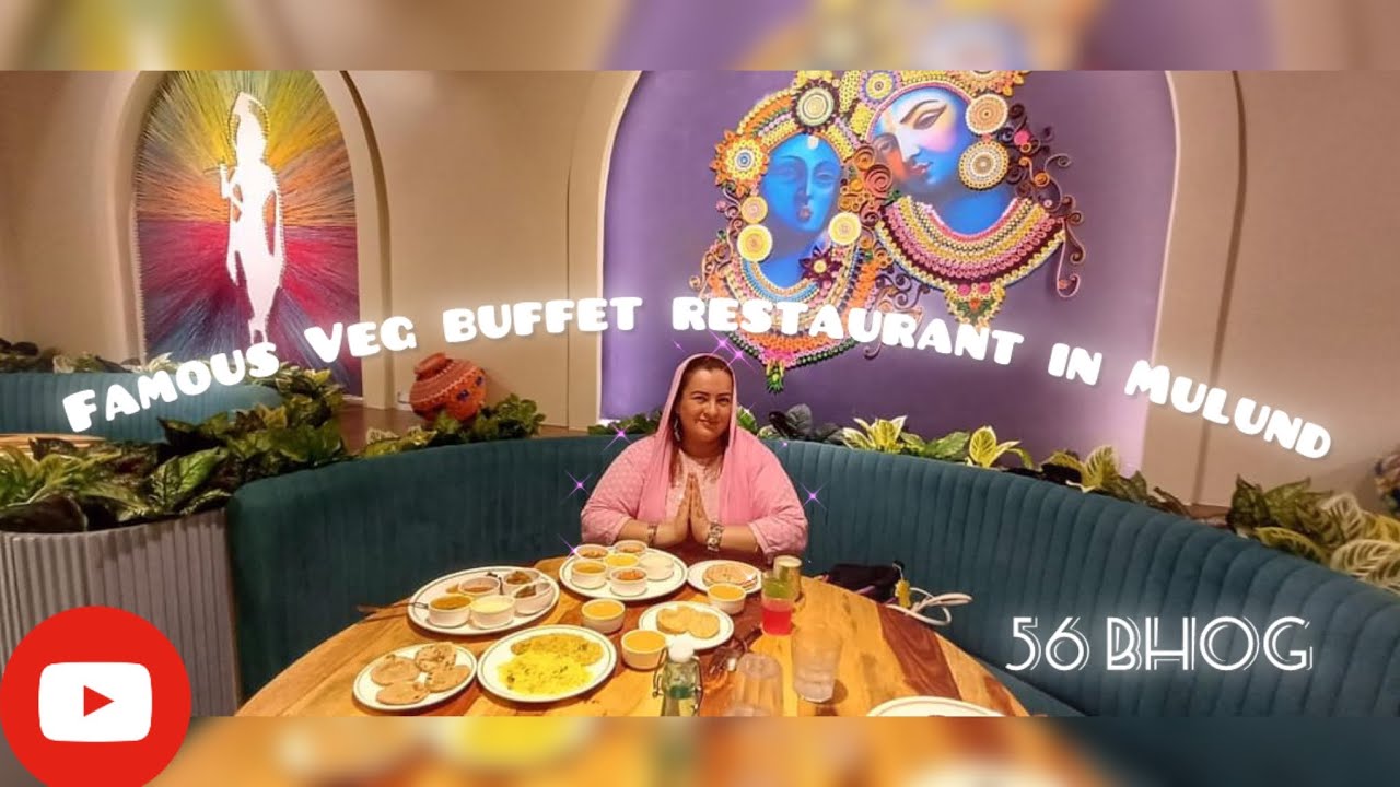 Famous Veg Restaurant in Mulund | 56 bhog|Madhuban Veg buffet | #bestrestaurantinmumbai #buffet #yt
