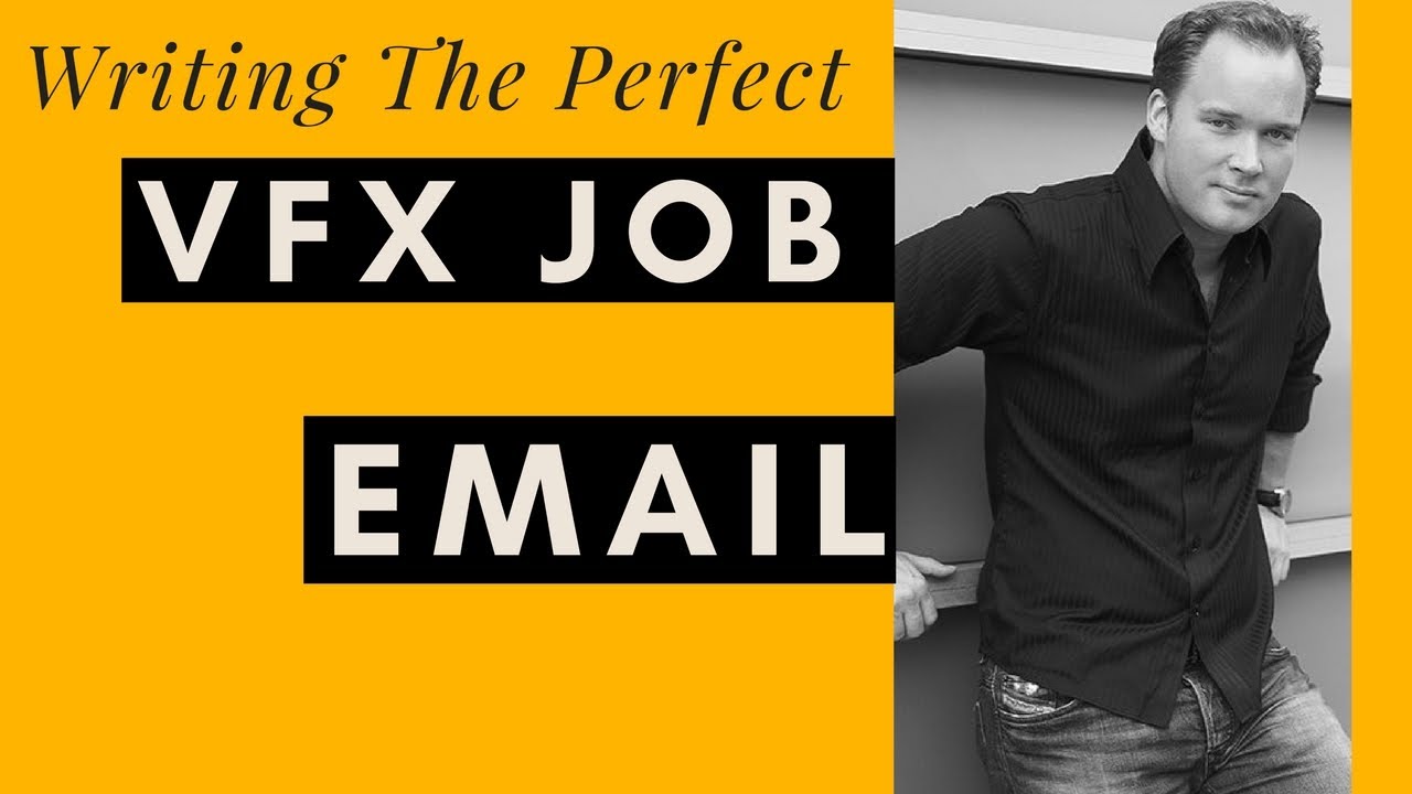 Writing The Perfect VFX Job Email in 2019
