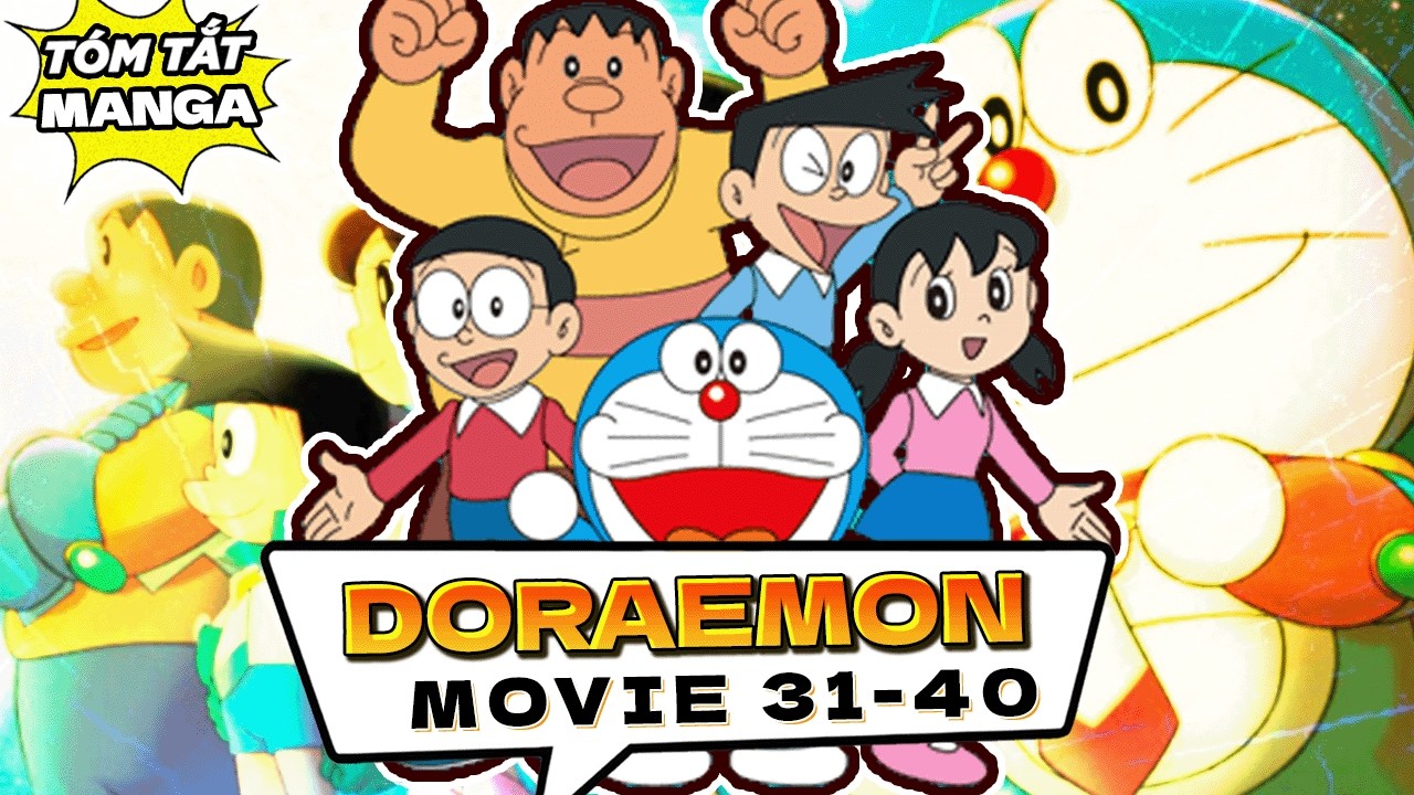 TỔNG HỢP DORAEMON MOVIE 31-40 | TRỞ LẠI TUỔI THƠ SAU TẾT !!!