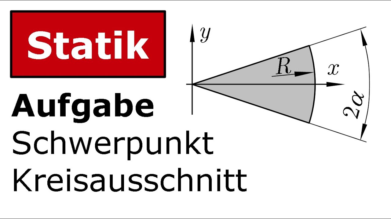 🔧 Technische Mechanik - Statik - Aufgabe Schwerpunkt Kreisausschnitt
