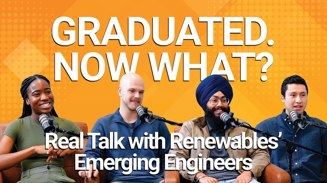Podcast Ep. 61 |  Graduated. Now What?  Real Talk with Renewables' Emerging Engineers.