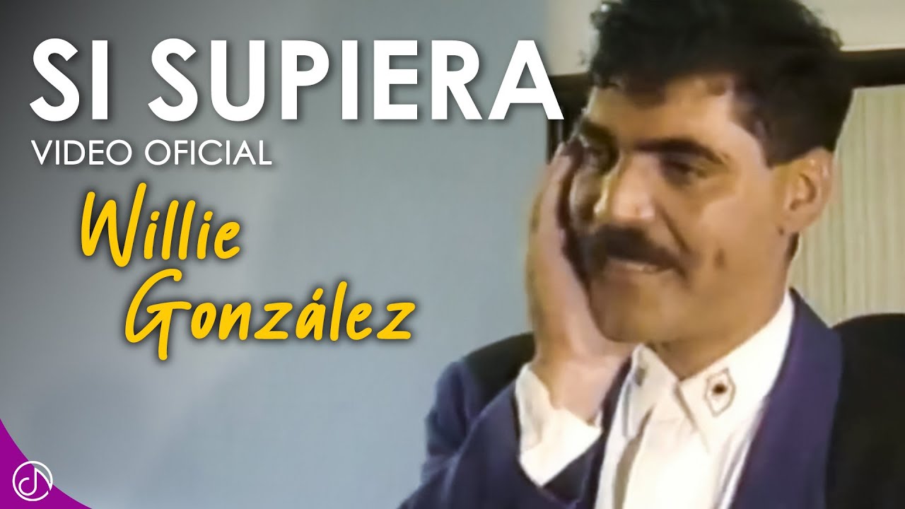 Si SUPIERA 🎶 - Willie Gonz&aacute;lez [Video Oficial]