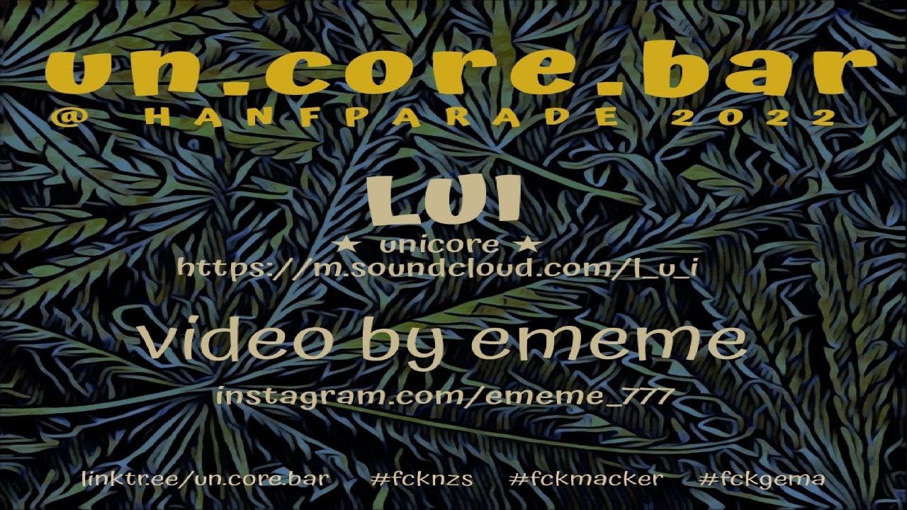 Lui -  live at un.core.bar @ hanfparade 2022