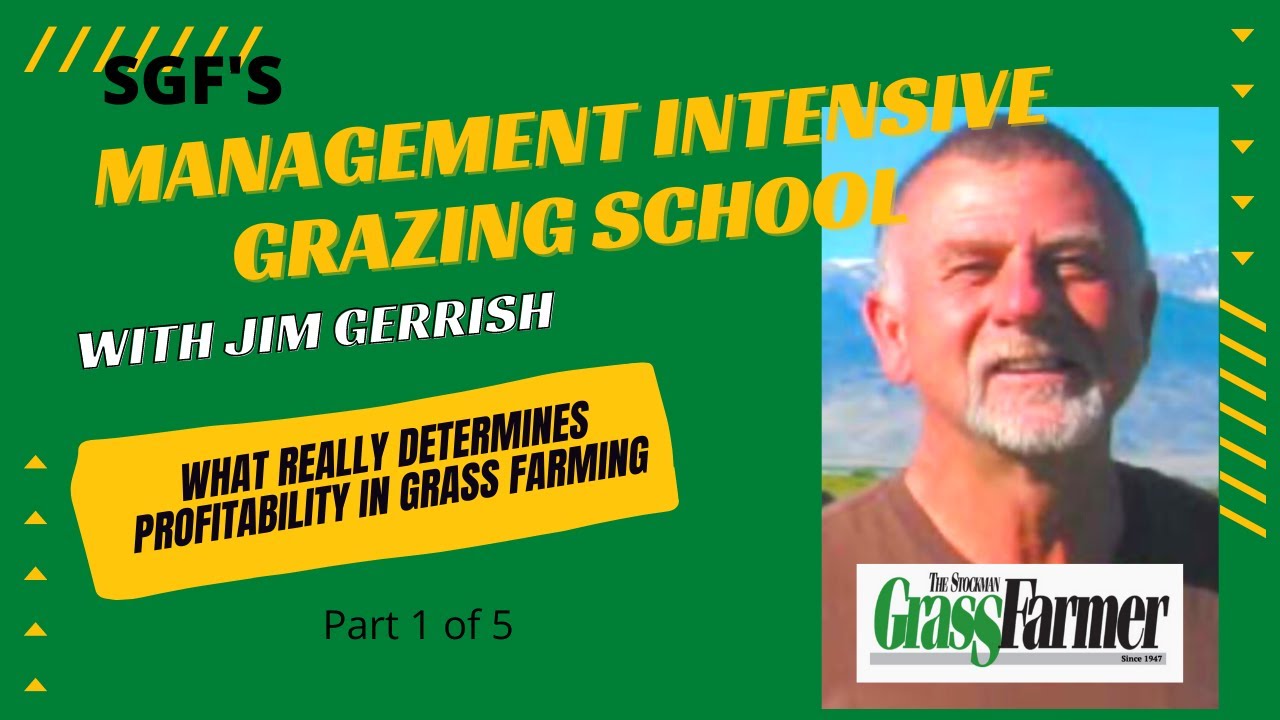SGF&rsquo;s Management Intensive Grazing School with Jim Gerrish: What Really Determines Profitability 1/5