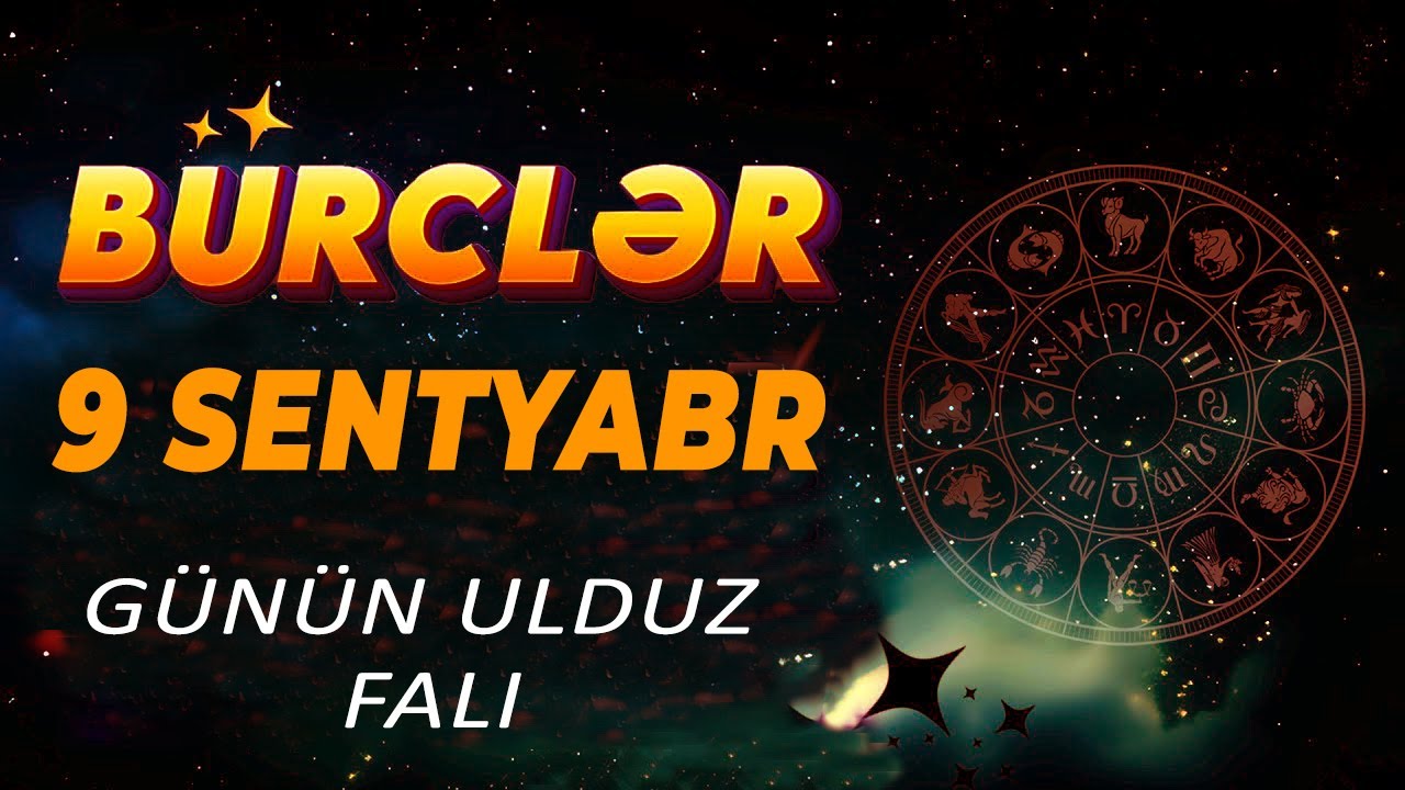B&uuml;rclər 9 Sentyabr 2025 (G&uuml;n&uuml;n Ulduz Falı) B&Uuml;RC TV