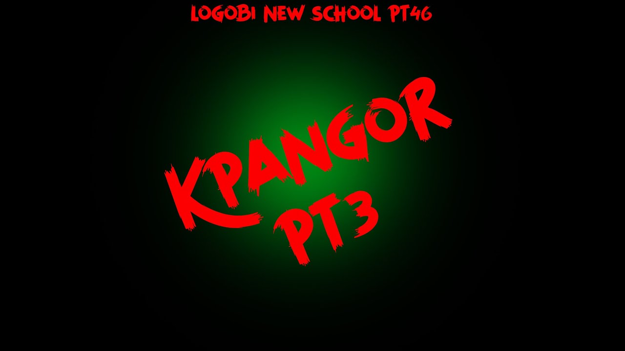 LOGOBI NEW SCHOOL PT 46- KPANGOR PT3 (COMPOSEDPROD X BEATZBYORLI3) LOGOBI INSTRUMENTAL 2021