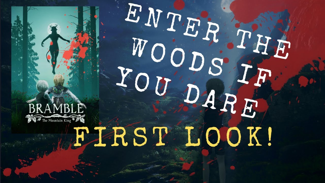Scariest Game? Bramble: The Mountain King