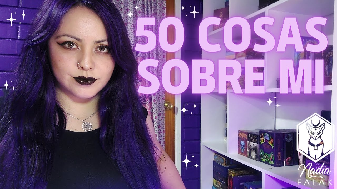 50 COSAS SOBRE MI 💜 Nadia Falak
