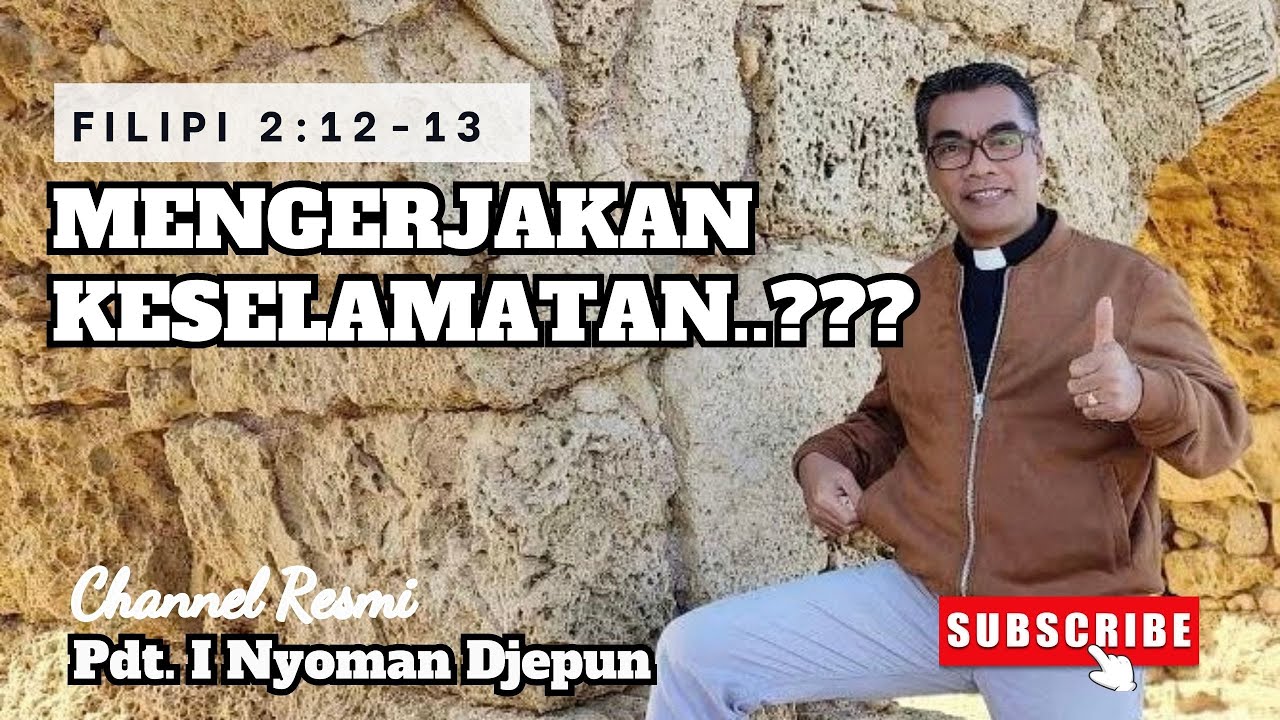 Mengerjakan Keselamatan?? | Filipi 2:12-13