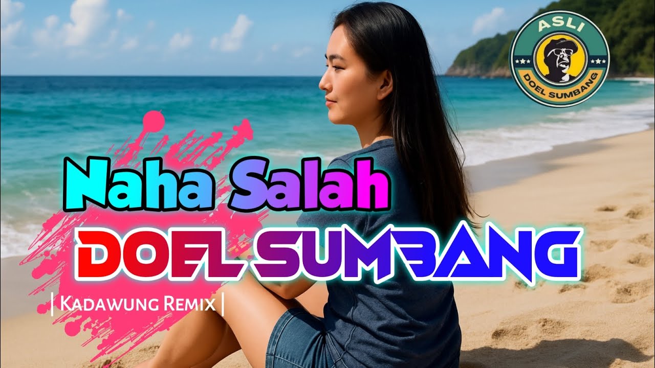 NAHA SALAH - DOEL SUMBANG || NEW MIX