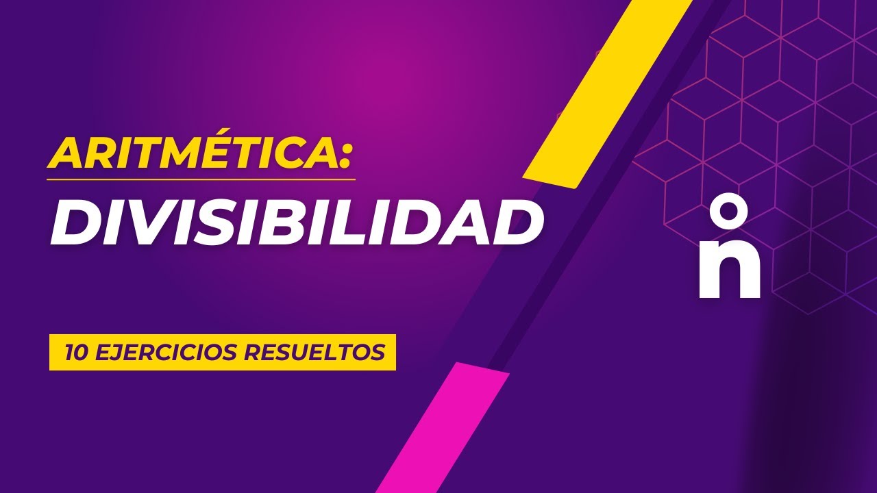 Divisibilidad | 10 Ejercicios Resueltos | Nivel Preuniversitario