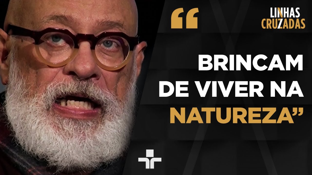 Luiz Felipe Pondé comenta vídeos de jovens em contato com a natureza