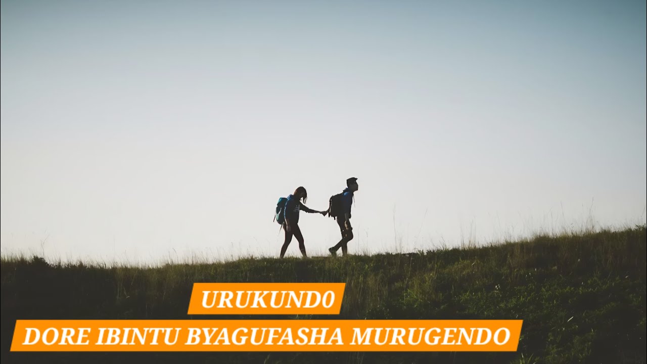 URUKUNDO DORE IBINTU BYAGUFASHA MURUGENDO