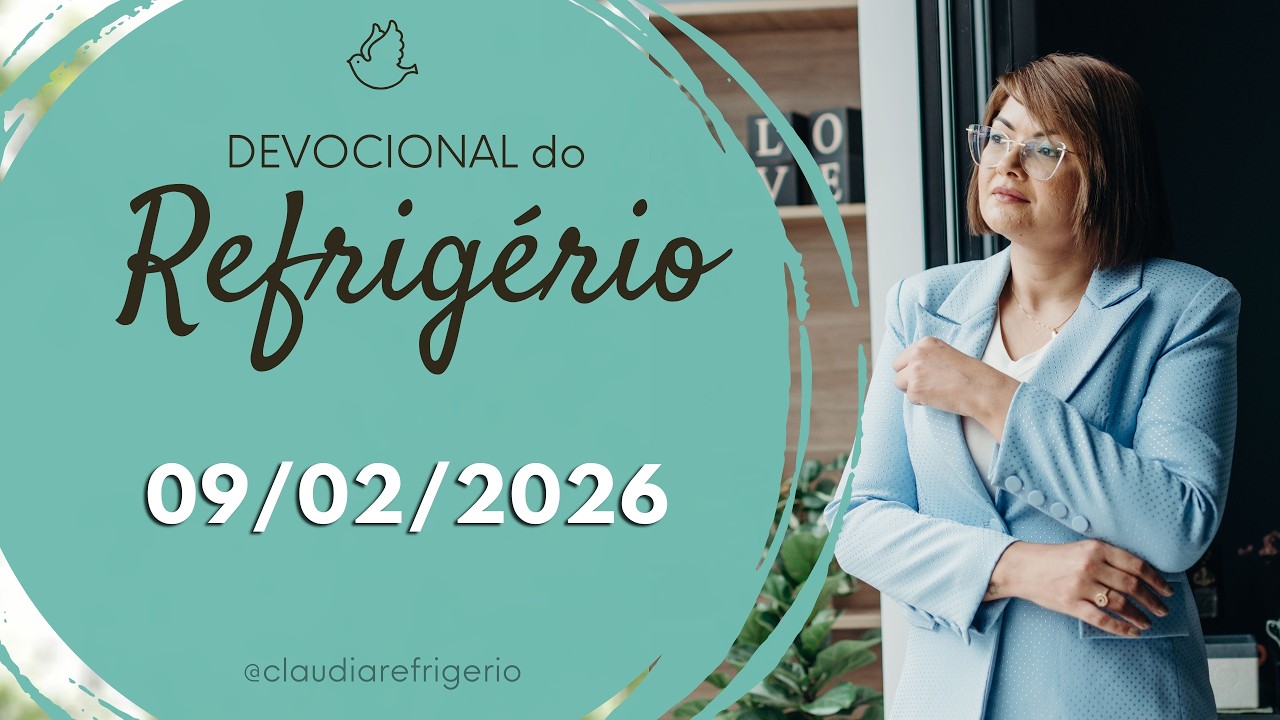 Devocional do Refrig&eacute;rio 09/02/26 | FORTALEZAS ESPIRITUAIS X MENTAIS | Miss. Cl&aacute;udia Refrig&eacute;rio