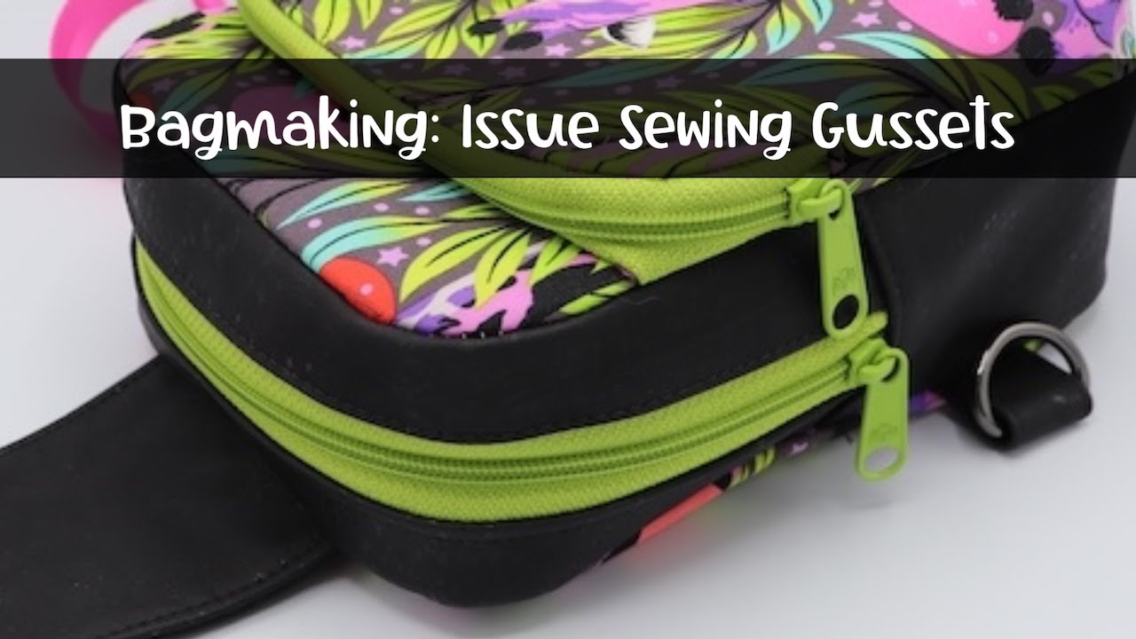 Bagmaking:  Issue Sewing Gussets by Rosie & David Patterns