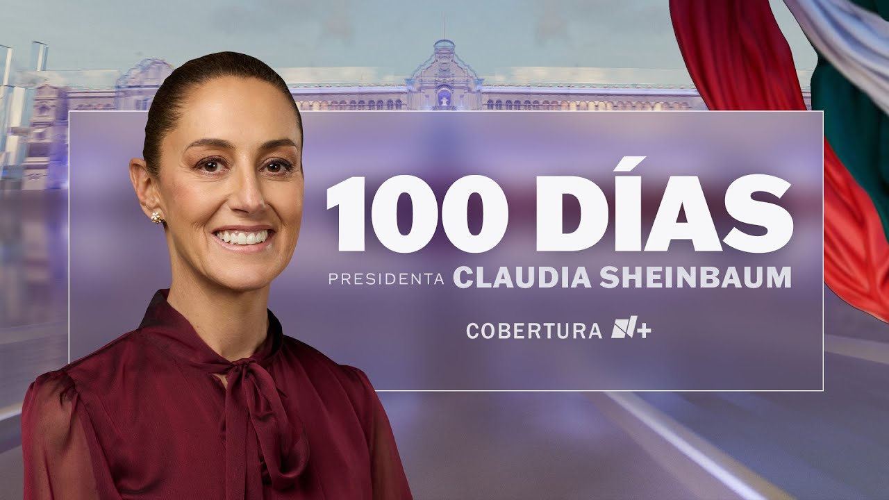 Claudia Sheinbaum: Informe de los primeros 100 días de su gobierno