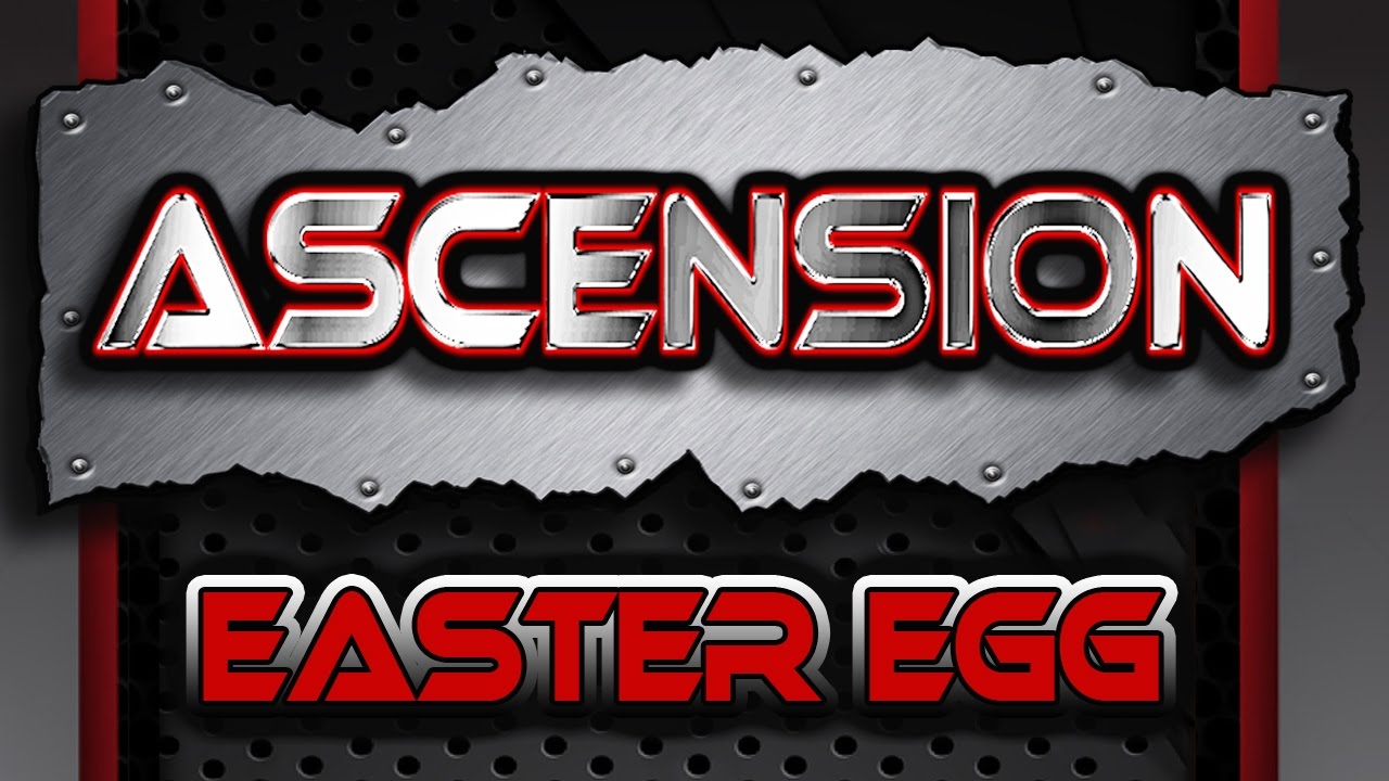 ASCENSION (Full Easter Egg) & (How To Open PAP) w/ Quick Visual Guides