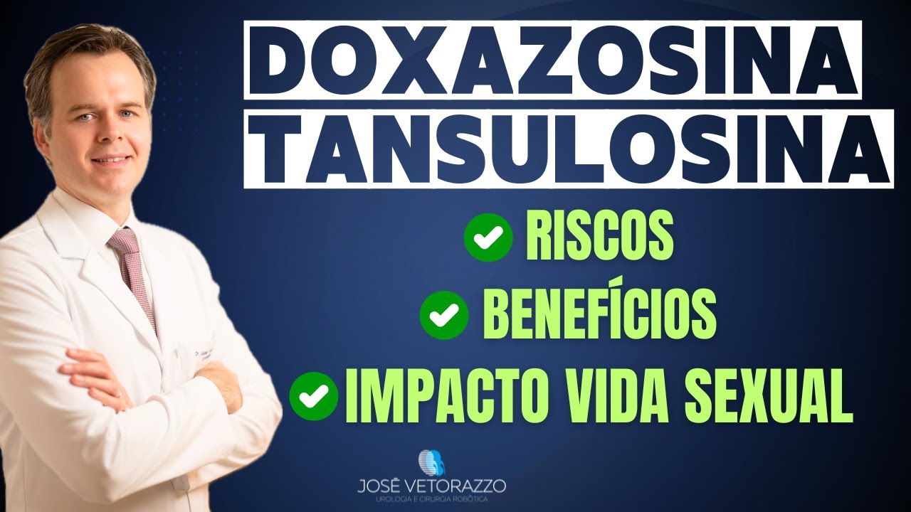 Doxazosina e Tansulosina: Tudo o que Você Precisa Saber | Guia Completo por um Urologista