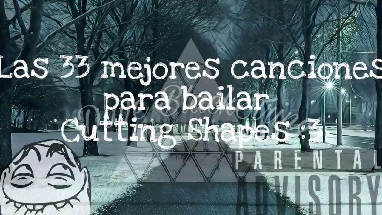 Las 33 Mejores canciones para bailar cutting Shapes y shuffle