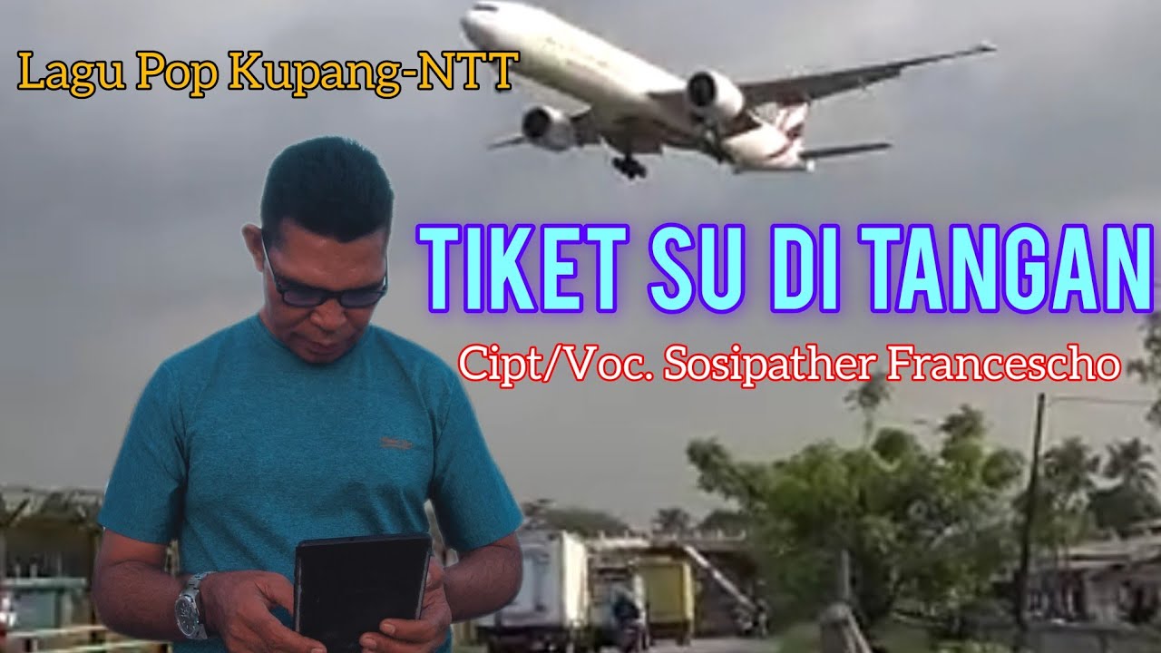 TIKET SU DI TANGAN || Cipt & Voc. Sosipather Francescho || Lagu Pop Kupang NTT