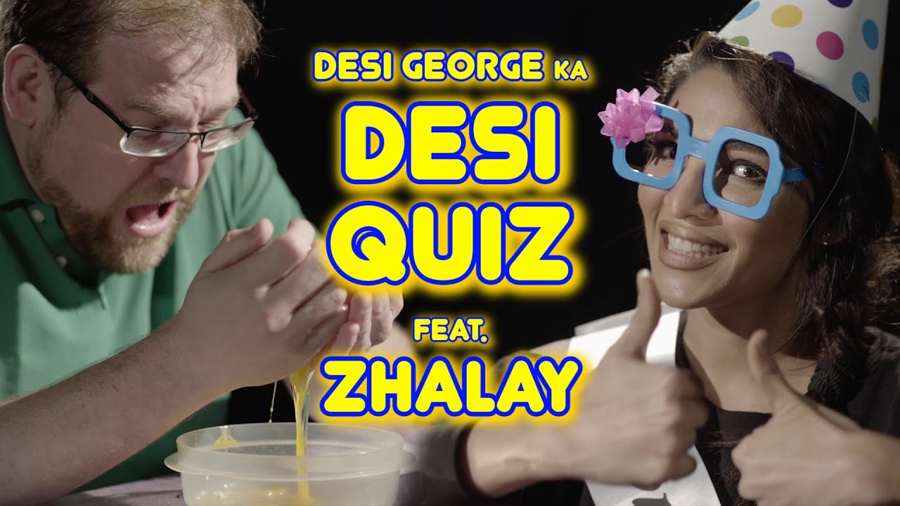 Desi George Ka Desi Quiz with Zhalay