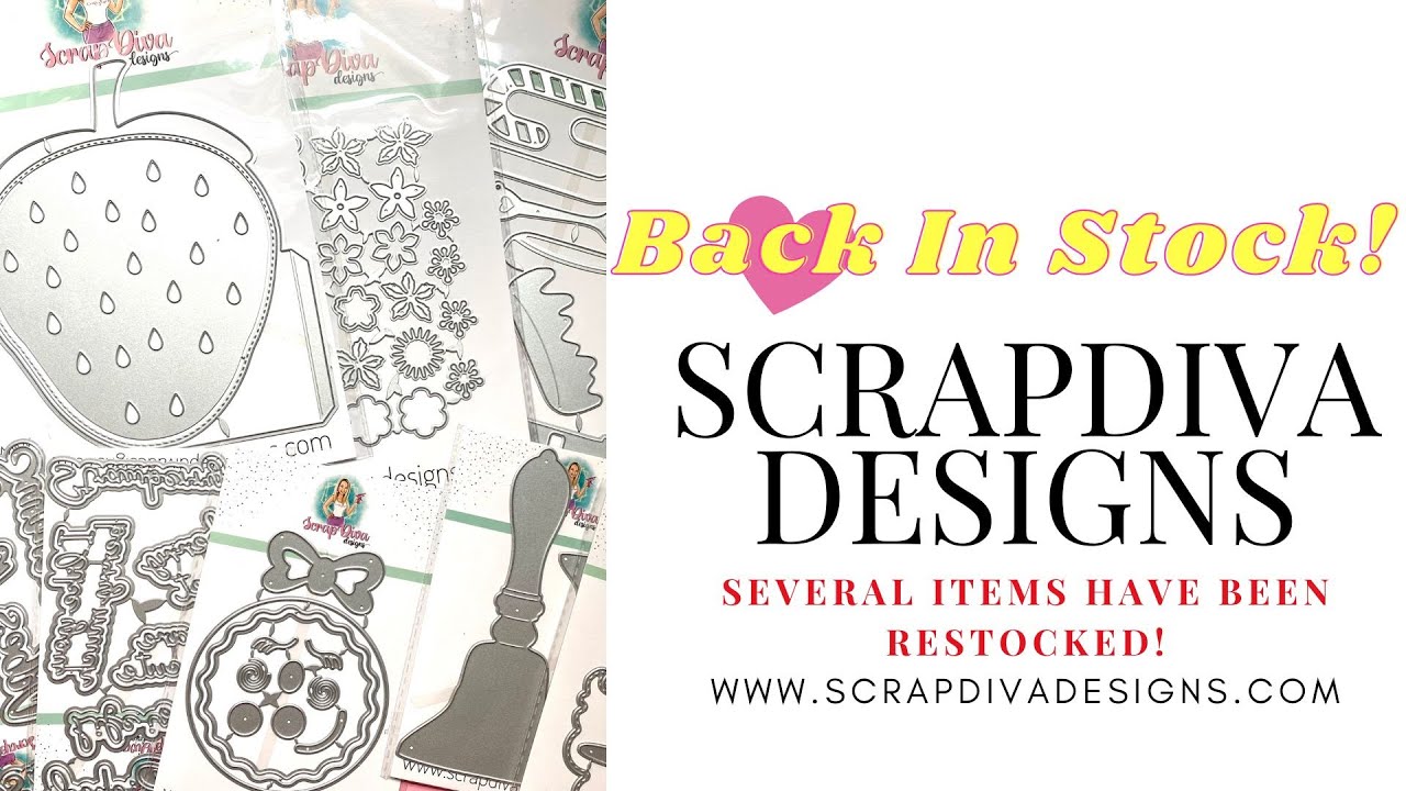 SCRAPDIVA DESIGNS | BACK IN STOCK ITEMS | COME SEE