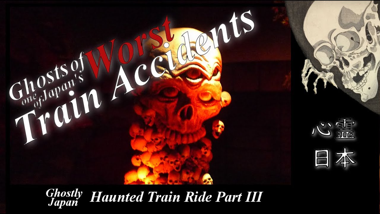 Ghostly Japan: Ghosts of the Mikawashima Train Accident
