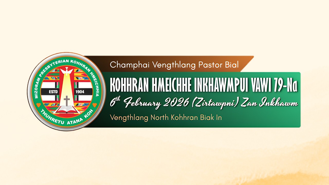 Champhai Vengthlang Pastor Bial // KOHHRAN HMEICHHIA BIAL INKKHAWMPUI VAWI 79-NA 2026 {Zirtawp Zan}