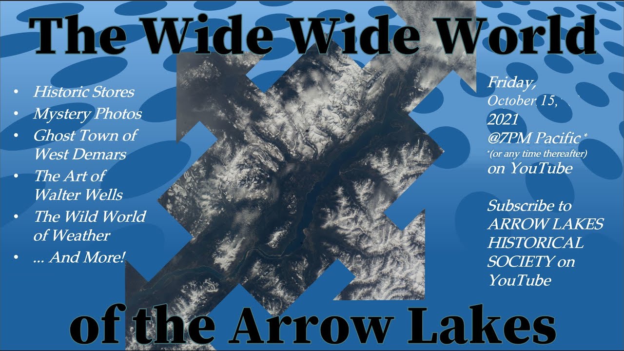 THE WIDE WORLD OF THE ARROW LAKES