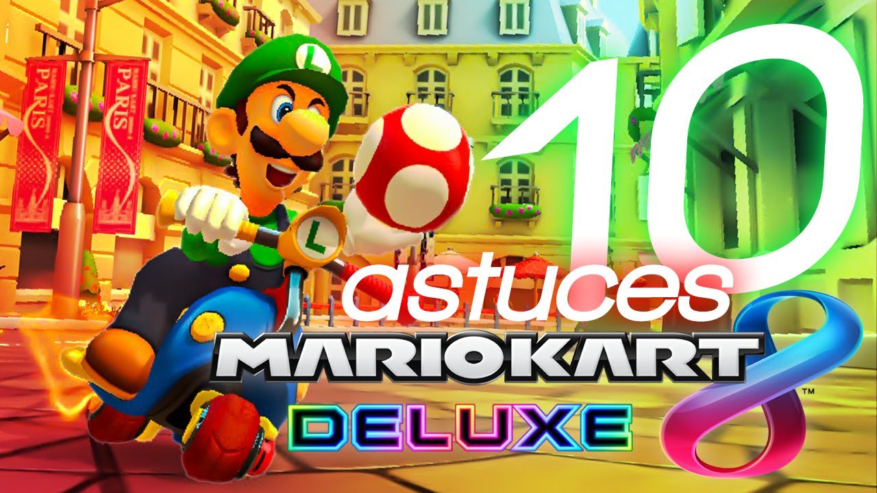 10 Astuces sur Mario Kart 8 Deluxe