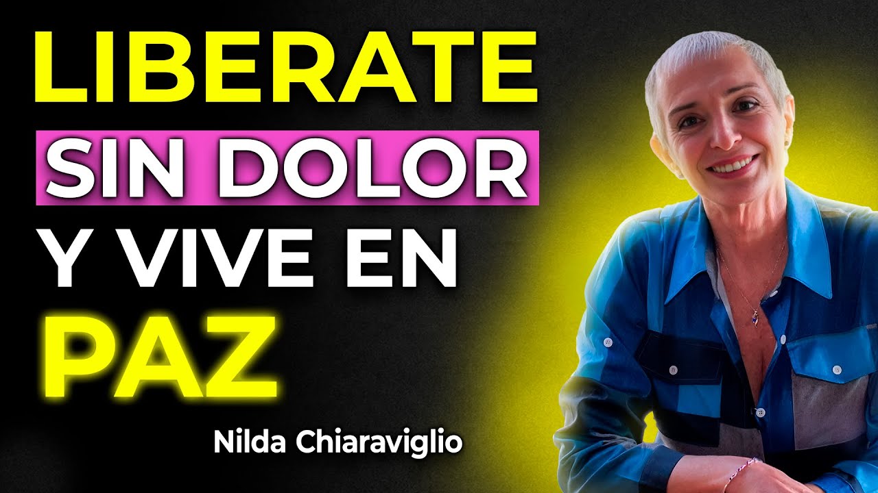 Liberate sin dolor y vive en paz - Nilda Chiaraviglio
