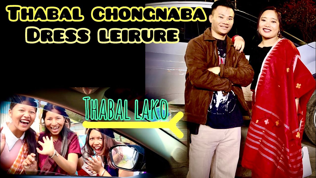 Nupi thabal Chongnaba Dress leirure  keilamda chongdoino di khangdri 🤣 