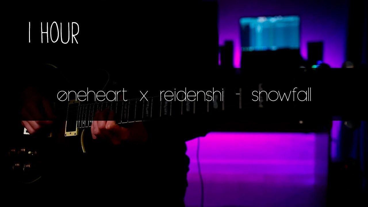 øneheart x reidenshi - snowfall - 1 hour - guitar instrumental