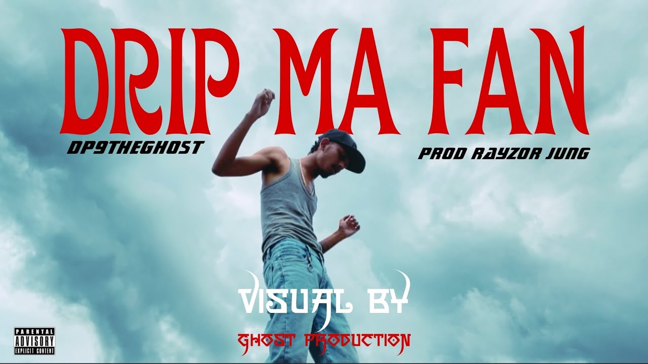 DP9 THE GHOST - DRIP MA FAN - DIR.BY @GHOSTRECORD-9 -PROD.BY @RayzorJung 