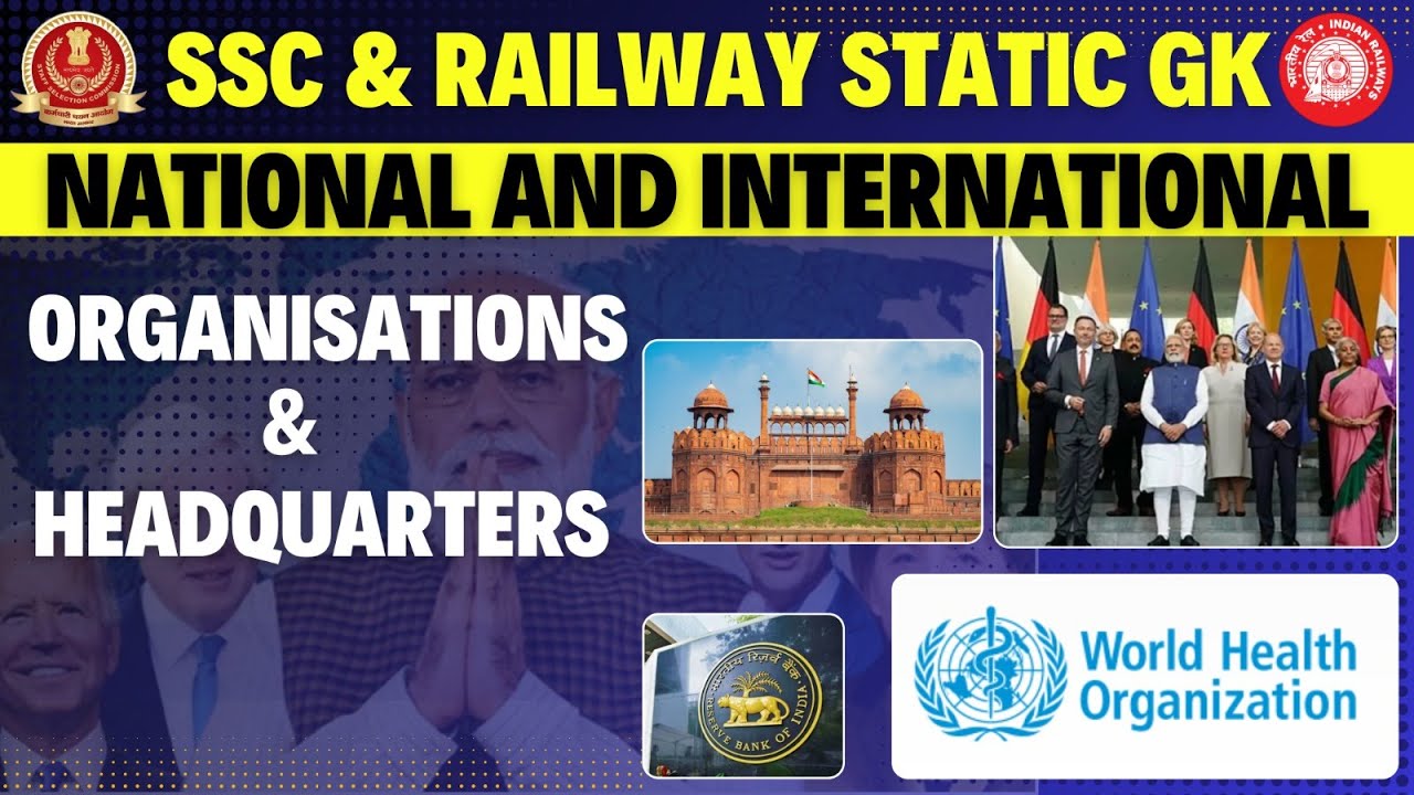 National And International Organizations And Their Headquarters | SSC AND RAILWAY STATIC GK CLASS