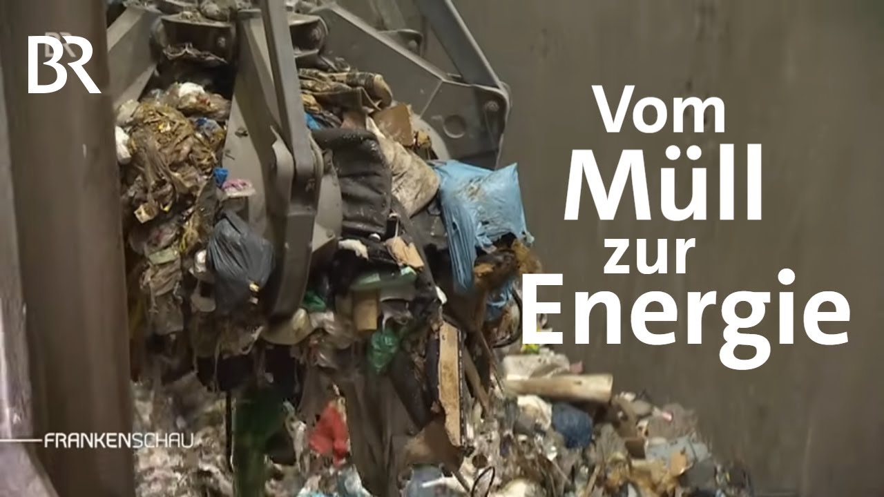 Was passiert mit unserem Müll? Aus Abfall wird Energie | Frankenschau | BR