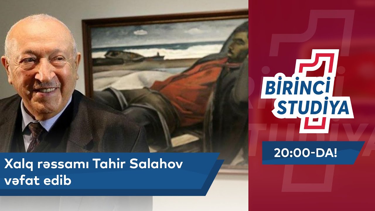 Xalq Rəssamı Tahir Salahov Vəfat Edib