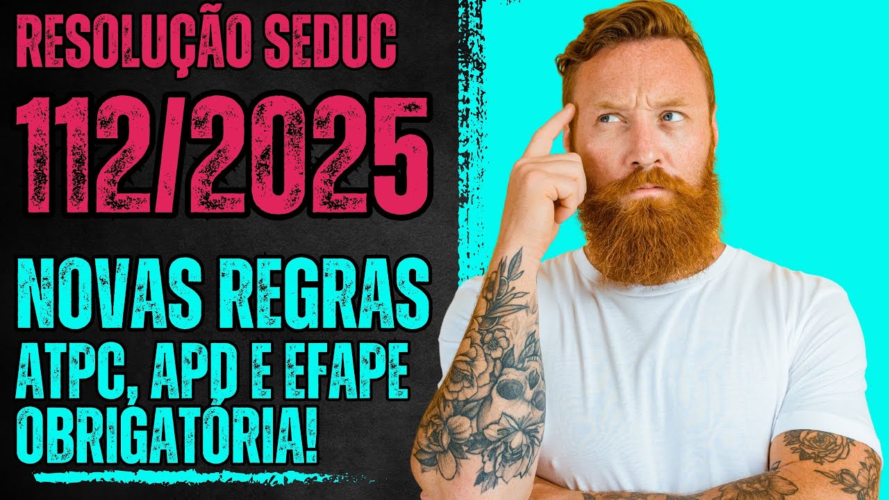 RESOLUÇÃO SEDUC 112/2025 | ATPC, APD e EFAPE OBRIGATÓRIA! ENTENDA TUDO!