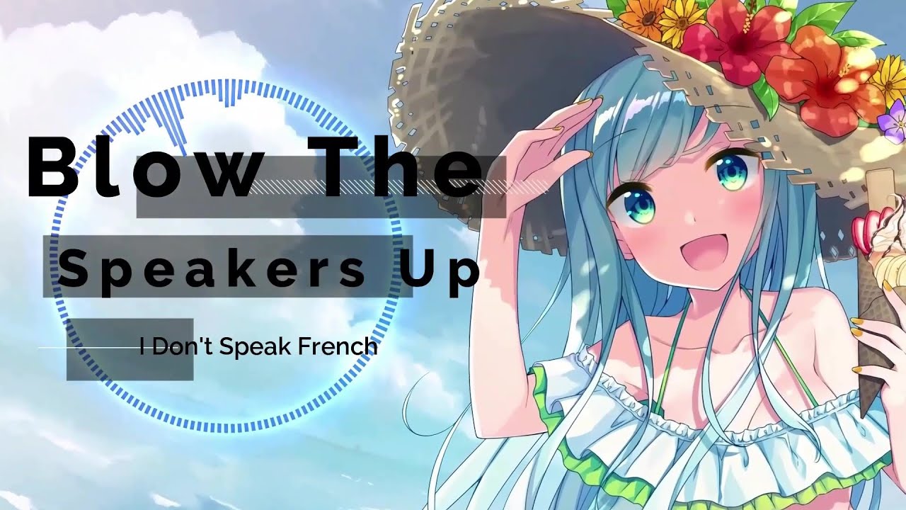 Nightcore - Blow The Speakers Up - I Don't Speak French (Lyrics)