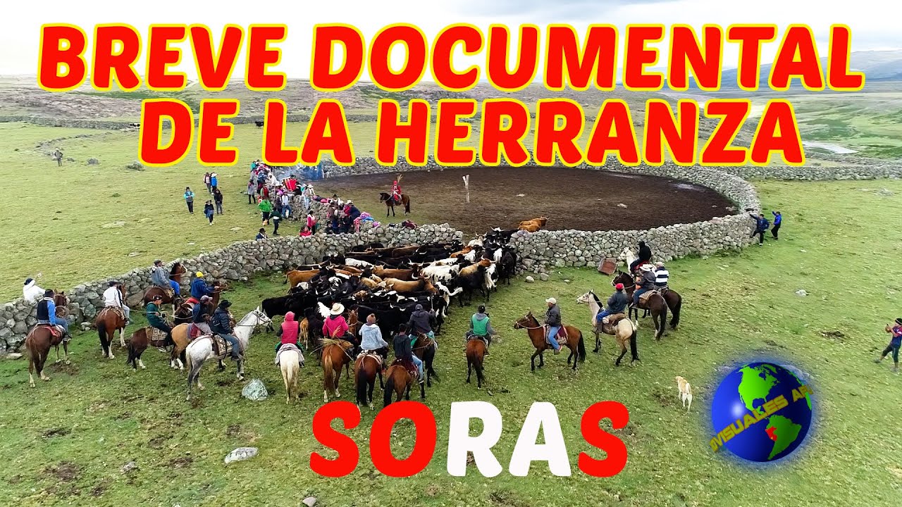 BREVE DOCUMENTAL DE LA HERRANZA DE VACAS - SORAS / SUCRE / AYACUCHO